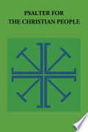 Psalter for the Christian people : an inclusive-language revision of the Psalter of the Book of common prayer 1979 /