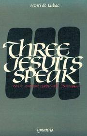 Three Jesuits speak : Yves de Montcheuil, 1899-1944, Charles Nicolet, 1897-1961, Jean Zupan, 1899-1968 : characteristic texts /