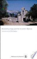 Monastères, images, pouvoirs et société à Byzance : nouvelles approches du monachisme byzantin : XXe Congrès international des études byzantines, Paris, 2001 : le second iconoclasme et ses suites /