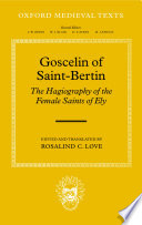 Goscelin of Saint-Bertin : the hagiography of the female saints of Ely /