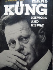 Hans Küng, his work and his way /