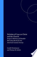 Nicholas of Cusa on Christ and the church : essays in memory of Chandler McCuskey Brooks for the American Cusanus Society /