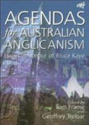Agendas for Australian Anglicanism : essays in honour of Bruce Kaye /