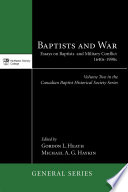 Baptists and war : essays on Baptists and military conflict, 1640s-1990s /