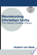 Revisioning Christian unity : journeying with Jesus Christ, the reconciler, at the Global Christian Forum, Limuru, November 2007 /