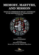 Memory, martyrs, and mission : essays to commemorate the 850th anniversary of the martyrdom of St Thomas Becket (c. 1118-1170) /