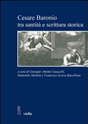 Cesare Baronio tra santità e scrittura storica /