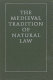 The Medieval tradition of natural law /