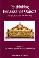 Re-thinking Renaissance objects : design, function, and meaning /