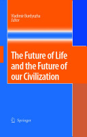 The future of life and the future of our civilization /