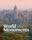World monuments : 50 irreplaceable sites to discover, explore  and champion /