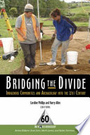 Bridging the divide : indigenous communities and archaeology into the 21st century /