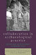 Collaboration in archaeological practice : engaging descendant communities /