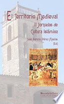 El territorio medieval : II Jornadas de Cultura Islamica, Almonaster la Real, 2001 /