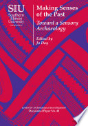 Making senses of the past : toward a sensory archaeology /