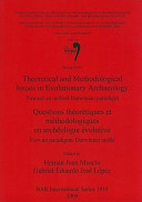 Theoretical and methodological issues in evolutionary archaeology : toward an unified Darwinian paradigm = Questions théorétiques et méthodologiques en archéologie évolutive : vers un paradigme Darwinien unifié /