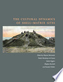 The cultural dynamics of shell-matrix sites /