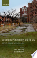 Contemporary archaeology and the city : creativity, ruination, and political action /
