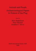 Animals and people : archaeozoological papers in honour of Ina Plug /