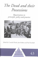 The dead and their possessions : repatriation in principle, policy, and practice /