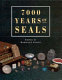 7000 years of seals /