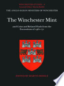 The Winchester mint : and coins and related finds from the excavations of 1961-71 /