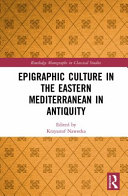 Epigraphic culture in the Eastern Mediterranean in antiquity /