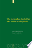 Die metrischen Inschriften der römischen Republik /