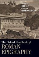 The Oxford handbook of Roman epigraphy /