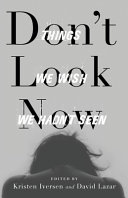 Don't look now : things we wish we hadn't seen /