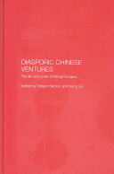 Diasporic Chinese ventures : the life and work of Wang Gungwu /