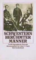 Schwestern berühmter Männer : zwölf biographische Portraits /