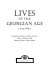 Lives of the Georgian age, 1714-1837 /