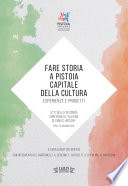 Fare storia a Pistoia capitale della cultura : esperienze e progetti : atti della seconda Conferenza italiana di public history : Pisa, 14 giugno 2018 /