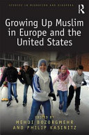 Growing up Muslim in Europe and the United States /