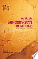 Muslim minority-state relations : violence, integration, and policy /