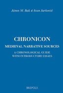 Chronicon : medieval narrative sources : a chronological guide with introductory essays /