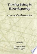 Turning points in historiography : a cross-cultural perspective /
