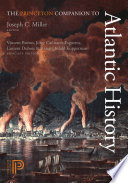 The Princeton companion to Atlantic history /