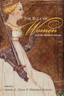 The rule of women in early modern Europe /