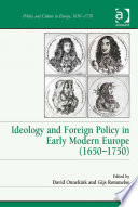 Ideology and foreign policy in early modern Europe (1650-1750) /