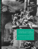 Italian culture in northern Europe in the eighteenth century /