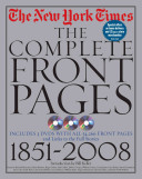 The New York times : the complete front pages, 1851-2008 /