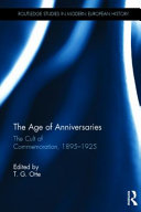 The age of anniversaries : the cult of commemoration, 1895-1925 /