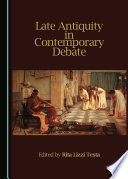 Late antiquity in contemporary debate /