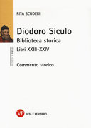 Diodoro Siculo : Biblioteca storica : libri XXIII-XXIV : commento storico /