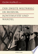 Der Zweite Weltkrieg im Museum : Kontinuität und Wandel /