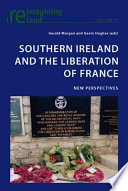 Southern Ireland and the liberation of France : new perspectives /