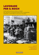 Lavorare per il Reich : fonti archivistiche per lo studio del prelievo di manodopera per la Germania durante la Repubblica Sociale Italiana /