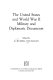 The United States and World War II : military and diplomatic documents /